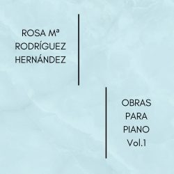 Rodríguez Hernández- Obras para piano vol. 1