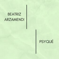 Beatriz Arzamendi- Psyqué