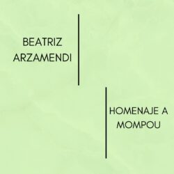 BEATRIZ ARZAMENDI- HOMENAJE A MOMPOU