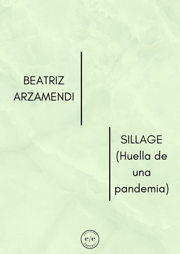 Beatriz Arzamendi- Sillage (Huella de una pandemia)