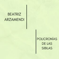 BEATRIZ ARZAMENDI-POLICRONÍAS DE LAS SIBILAS