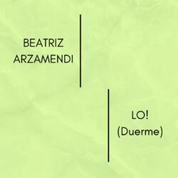 BEATRIZ ARZAMENDI- LO! (Duerme) Canción de cuna para Lis