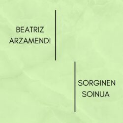 BEATRIZ ARZAMENDI- SORGINEN SOINUA (El sonido de las brujas)