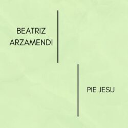 BEATRIZ ARZAMENDI-   PIE JESU