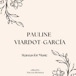 PAULINE VIARDOT-GARCÍA: STANZAS FOR MUSIC